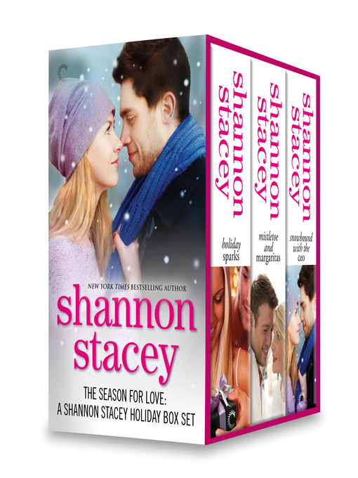 Title details for The Season for Love: A Shannon Stacey Holiday Box Set: Holiday Sparks\Mistletoe and Margaritas\Snowbound with the CEO by Shannon Stacey - Available